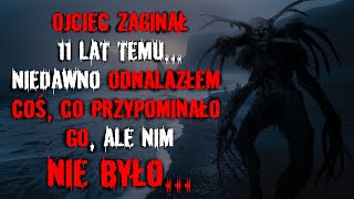 Myślałem że odnalazłem OJCA ale jednak to nie był ON  CreepypastaPL  creepypasta audiobook [upl. by Malloy169]