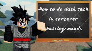 How To Dash Tech  Sorcerer Battlegrounds [upl. by Ganiats]