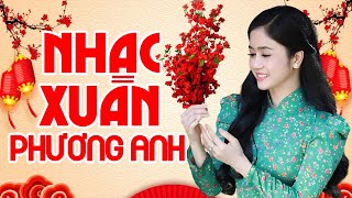 NHẠC XUÂN PHƯƠNG ANH 2025  Liên Khúc Nhạc Tết Trữ Tình Mới Nhất Hân Hoan Đón Năm Mới Tết GIÁP THÌN [upl. by Martsen]