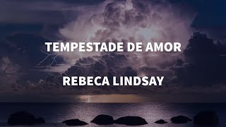 Karaokê Tempestade de Amor  Rebeca Lindsay  karaoke version letra [upl. by Ztnarf]