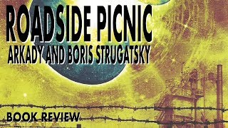 Roadside Picnic by Arkady and Boris Strugatsky Book Review [upl. by Turnheim]