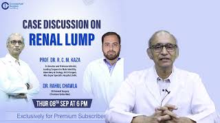 Renal Lump  Case discussion by Prof Dr RCM Kaza amp Dr Rahul Chawla conceptualsurgery3453 [upl. by Mehs]