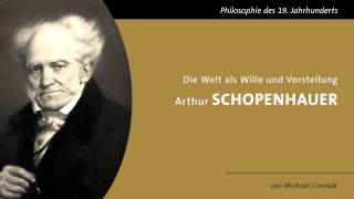 Arthur Schopenhauer  Die Welt als Wille und Vorstellung [upl. by Dnalyr680]