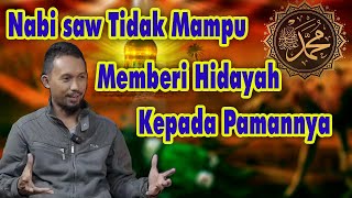 Nabi Saw Tidak Mampu Memberi Hidayah Kepada Pamannya [upl. by Indira577]