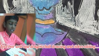 lord beer well and dragons drawing and videos editing [upl. by Gillead151]