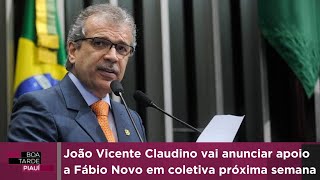 João Vicente Claudino vai anunciar apoio a Fábio Novo em coletiva próxima semana [upl. by Emery828]