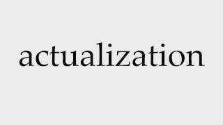 How to Pronounce actualization [upl. by Dagny360]