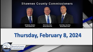 Shawnee County Kansas Commission Meeting 20240208 [upl. by Fariss510]