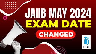 JAIIB MAY 2024 EXAM DATE CHANGED  JAIIB MAY 2024 NEW EXAM DATE  JAIIB NEW EXAM DATE 2024 [upl. by Kiley]