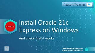 Install Oracle21c Express on windows and check that it works [upl. by Barbaresi]