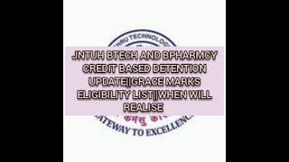 JNTUH BTECH AND BPHARMY UPDATE GRACE MARKS LIST 2CREDIT BASED DETNITON UPDATESPECIAL SUPPLY [upl. by Deelaw]