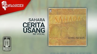 Sahara  Cerita Usang Official Karaoke Video  No Vocal [upl. by Tan896]