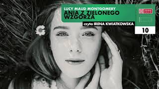 Ania z Zielonego Wzgórza 10  Lucy Maud Montgomery  Audiobook po polsku [upl. by Oliric]