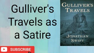 GULLIVERS TRAVELS AS A SATIRE [upl. by Kory]