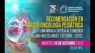 Webinar Recomendación en Cardiooncología Pediátrica una mirada crítica al consenso Australiano Neo [upl. by Anikal]