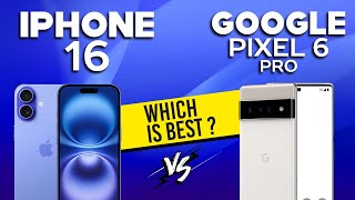 iPhone 16 VS Google Pixel 6 Pro  Full Comparison ⚡Which one is Best [upl. by Cirda]