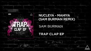 NUCLEYA  MAHIYA SAM BURMAN REMIX FEAT WHALES amp RASHMEET KAUR  TRAP CLAP EP [upl. by Moise]