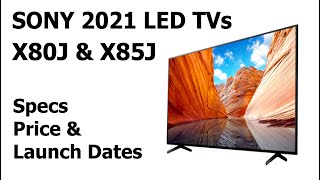 Sony x80J amp X85J 2021 TV Specs Price amp Launch Date  All the Details  X8000J X80J X8500J X85J [upl. by Ahsinid]