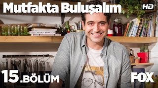 Mutfakta Buluşalım 15 Bölüm [upl. by Harhay]