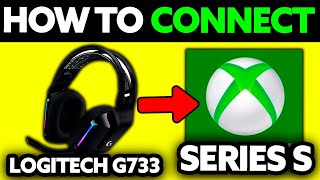 How To Connect Logitech G733 to XBOX Series S 2024 [upl. by Yole]