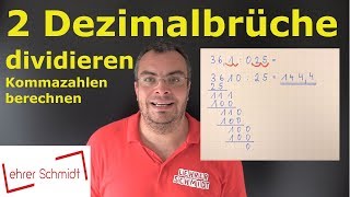 2 Dezimalbrüche dividieren  Kommazahl durch Kommazahl teilen  so geht das  Lehrerschmidt [upl. by Arral]