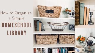 How To Organize A Simple Homeschool Library  Design For Small Spaces [upl. by Auot793]