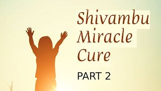 Shivambu  Miracle Cure  Part 2  English  Health Siren [upl. by Ahsaret189]