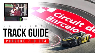 BarcelonaCatalunya Circuit Track Guide for iRacing  Porsche 718 GT4 [upl. by Peace]