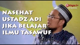 Nasehat Ustadz Adi Hidayat Jika Belajar Ilmu Tasawuf [upl. by Huai]