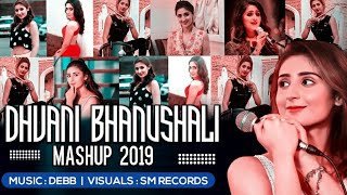 Dhvani Bhanushali Mashup 2019  DEBB Official  Best Of Dhavani Bhanushali  Love Songs 2019 [upl. by Genia]