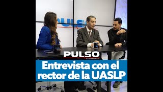 EntrevistadeFondo El rector advirtió que la UASLP estaría condenada a solo quotsobrevivirquot [upl. by Eryt]