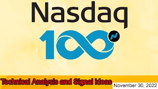 Nasdaq 100 Technical Analysis and signal ideas 30 November 2022 [upl. by Tteltrab]