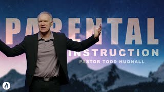 Ephesians Part 10 PARENTAL INSTRUCTION  Eph 614  Pastor Todd Hudnall Message Only [upl. by Whittaker530]