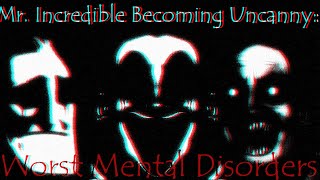 Mr Incredible Becoming Uncanny Mental Disorders [upl. by Ymmaj]