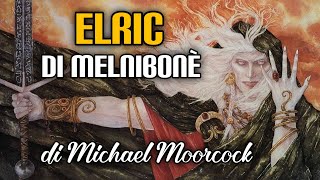 quotElric di Melnibonèquot di Michael Moorcock [upl. by Spanos769]