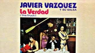 Javier Vazquez Y Su Salsa  Sabroso Como El Guarapo [upl. by Leor320]