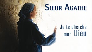 Sœur Agathe  Mon âme a soif de toi [upl. by Thgiwd]