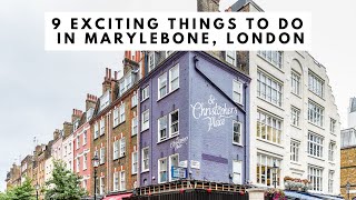 9 THINGS TO DO IN MARYLEBONE LONDON  Marylebone High Street  Wallace Collection  Marylebone Lane [upl. by Edmea]