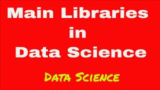 Main Libraries for Data Science [upl. by Llecrup]