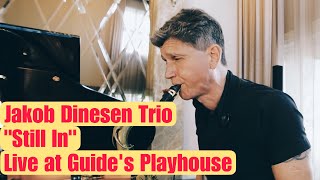 Still In  Jakob Dinesen Trio Live at Guides Playhouse [upl. by Jen]