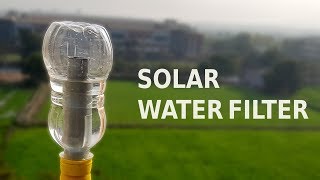 How to make a Solar Water Filter at home [upl. by Ahsataj295]