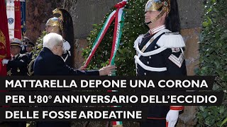 Presidente Mattarella depone una corona alle Fosse Ardeatine [upl. by Rraval]