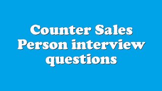 Counter Sales Person interview questions [upl. by Hayilaa701]