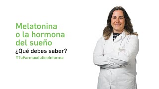 Melatonina o la hormona del sueño ¿Qué debes saber  Tu Farmacéutico Informa PG [upl. by Llevad]