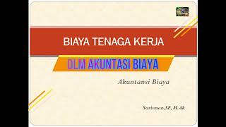 Biaya Tenaga Kerja Dlm Akuntansi Biaya [upl. by Lleihsad]