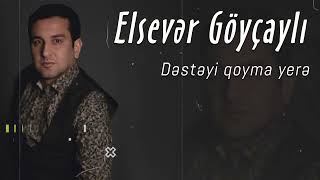 Elsever Goycayli  Desteyi Qoyma Yere Official Music Audio [upl. by Christie]