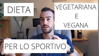 DIETA VEGETARIANA E VEGANA PER LO SPORTIVO [upl. by Brendon488]