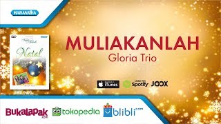 Muliakanlah  Lagu Natal  Gloria Trio Video [upl. by Ecirehc]