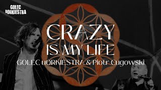 GOLEC uORKIESTRA amp PIOTR CUGOWSKI  CRAZY IS MY LIFE quotSYMPHOETHNICquot [upl. by Mitchiner]