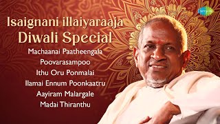 Isaignani iIlaiyaraaja  Diwali Special  Ithu Oru Ponmalai  Poovarasampoo  Aayiram Malargale [upl. by Anawk62]